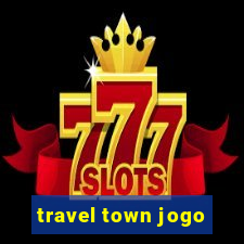 travel town jogo